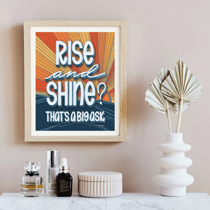 Thoughtful Lettered Art Print | Rise and Shine | LHD-AP-118 for wholesale by Lake House Designs by Buttonworks