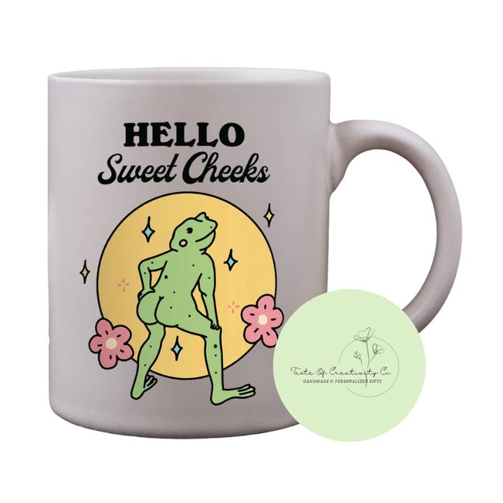 "Hello Sweet Cheeks" Coffee Mug, Dishwasher Safe, Funny Coffee Mug, Funny Drinkware for wholesale by Taste of Creativity CO.
