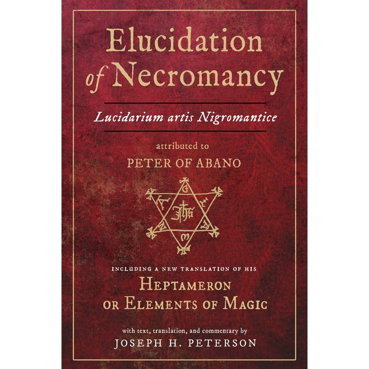 Red Wheel/Weiser LLC - Wholesale Book - Adult - Elucidation of Necromancy Lucidarium Artis Nigromantice