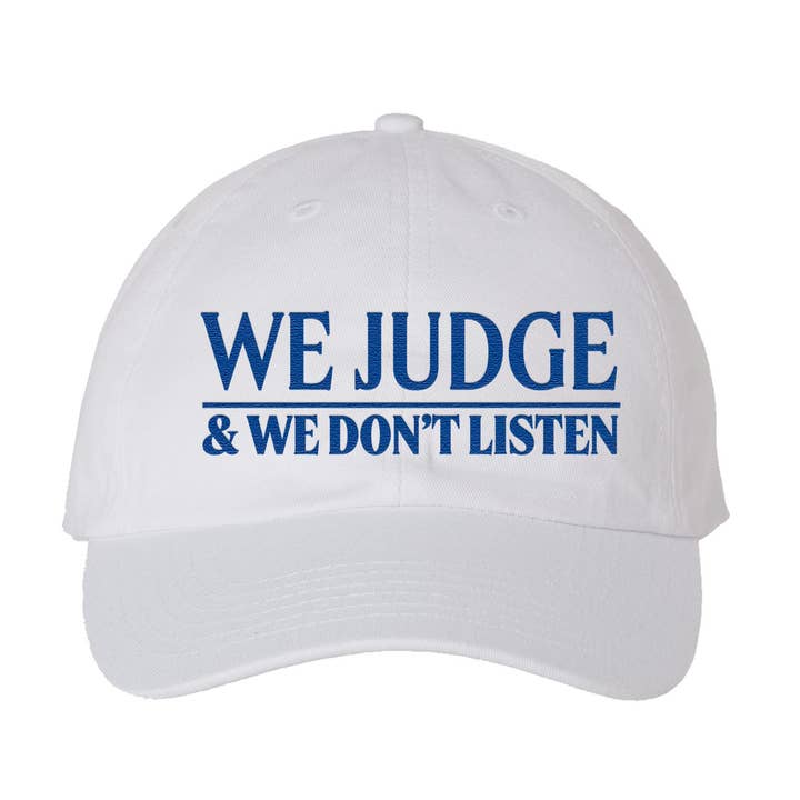 We Judge & We Don't Listen - Embroidered Dad Hat for wholesale by Calm Down Caren