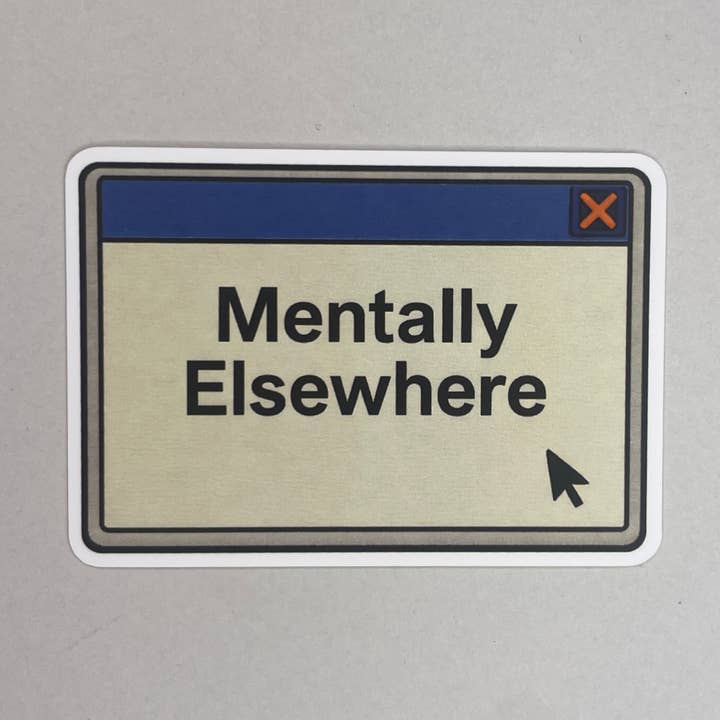 Mentally Elsewhere Window Sticker für den Großhandel von FAKEBERLIN
