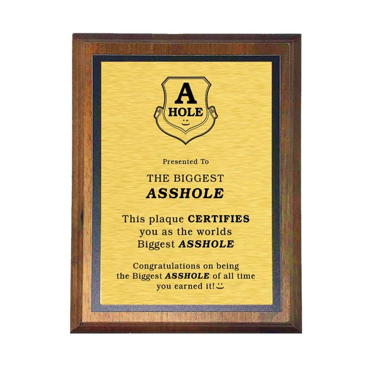 AAHS Enterprises - Wholesale Plaque - "The Biggest Asshole", Gold Wooden Plaque 9x7x1 Inches0