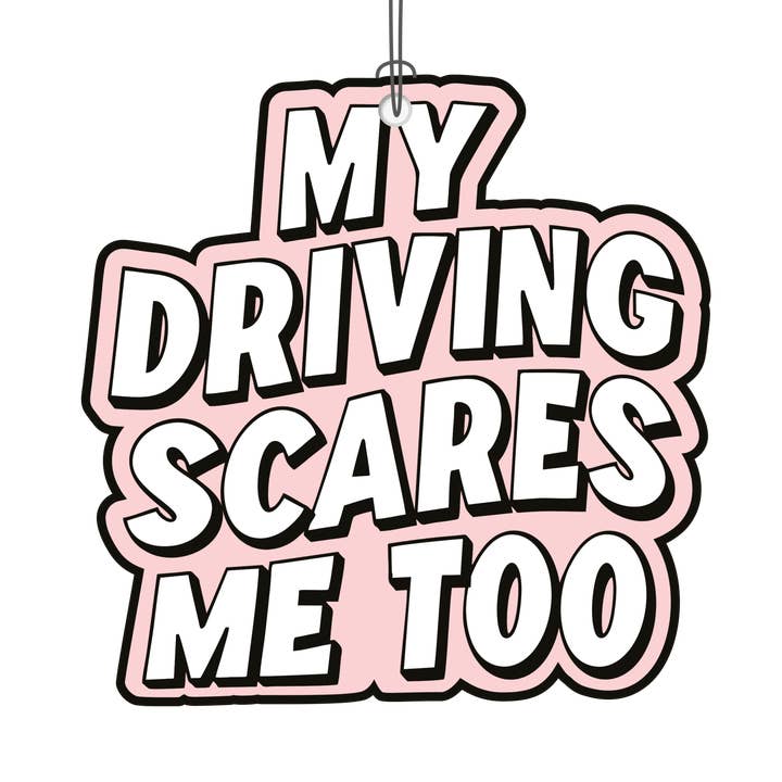 My Driving Scares Me Too Novelty Air Freshener for wholesale by Really?! Air Fresheners