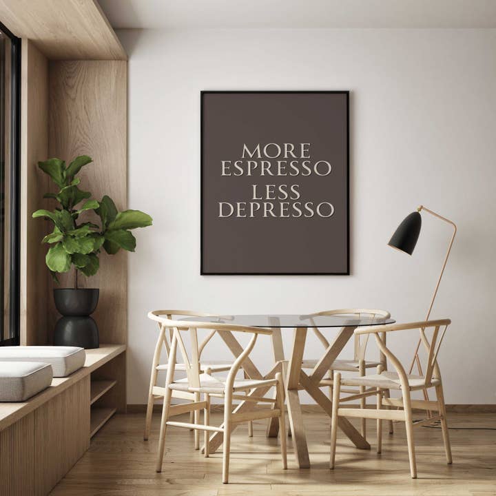 D'LUXE PRINTS - Wholesale Art Print - More Espresso Less Depresso Print4