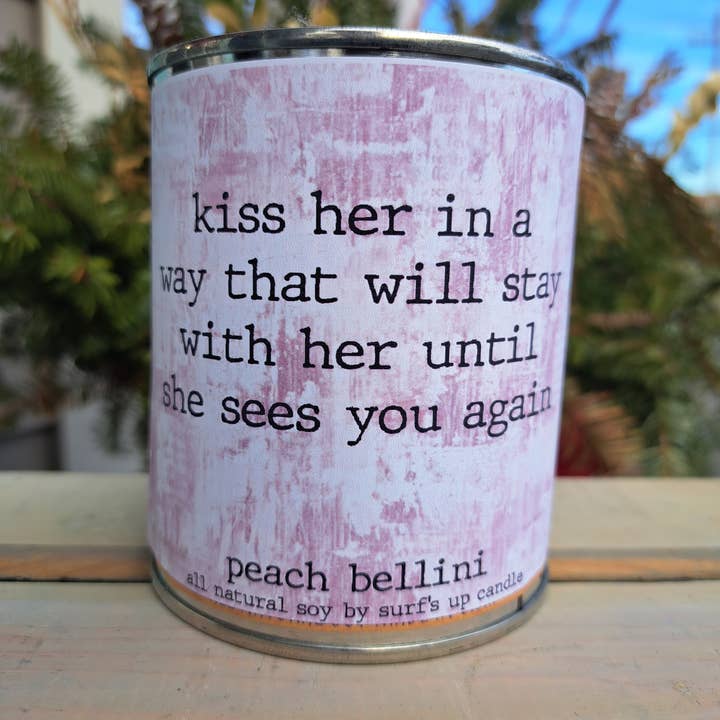 Surfs Up Candle - Wholesale Jar/Filled Candle - Kiss Her Peach Bellini Paint Can Candle - Romantic Quotes Collection