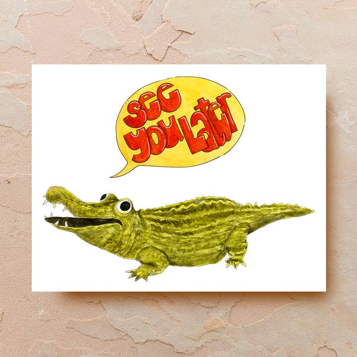 See You Later Alligator - Greeting Card for wholesale by Samun Arts