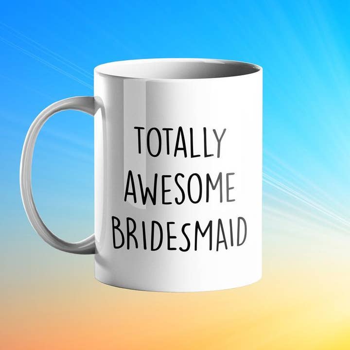 Tasse cadeau de demoiselle d'honneur totalement géniale pour la vente par Prickly Cards
