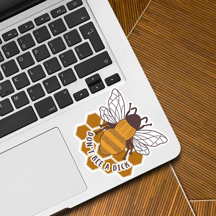 Banana Travels Press - Wholesale Sticker - Don't Bee A Dick Sticker | Bee Sticker | Honeycomb Bee Stick