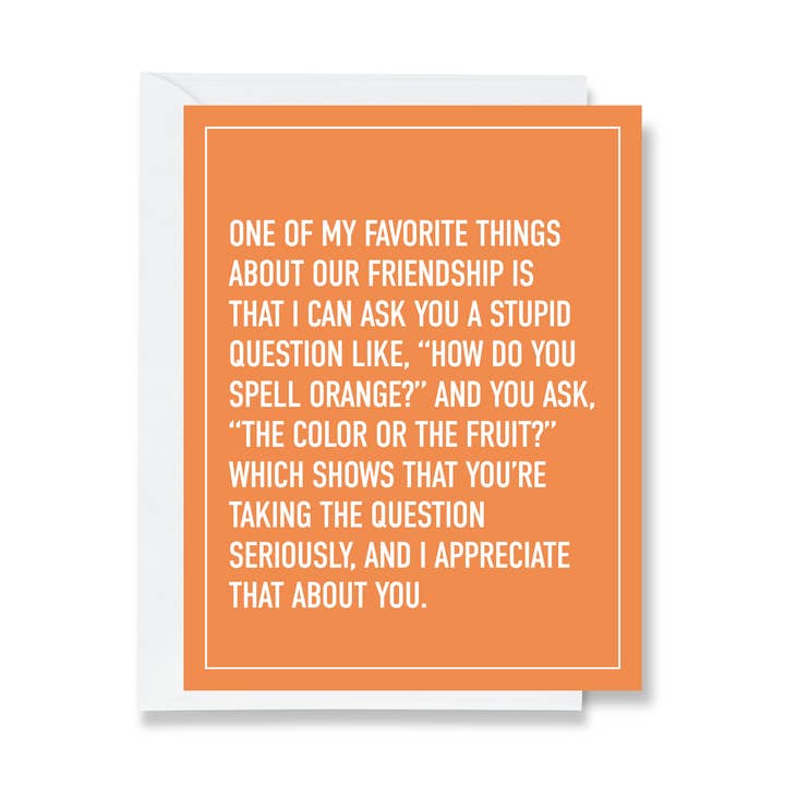 Ink & Attitude Stationery Company LLC - Wholesale Friendship Card - How Do You Spell Orange Greeting Card0