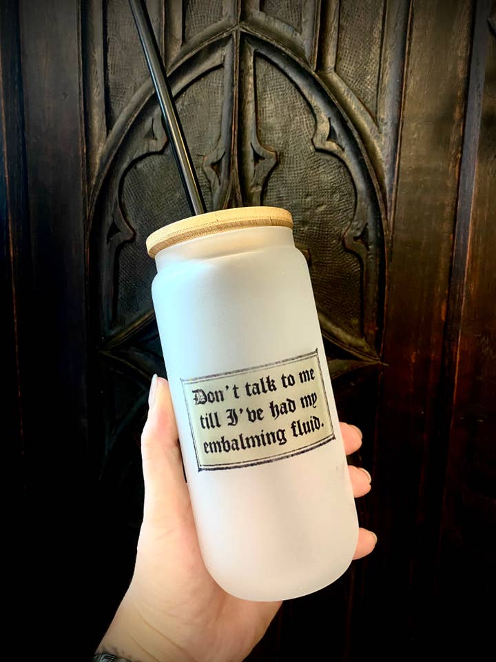 The “Don’t Talk to Me Till I’ve Had My Embalming Fluid” cup for wholesale by Psychic circle oddities