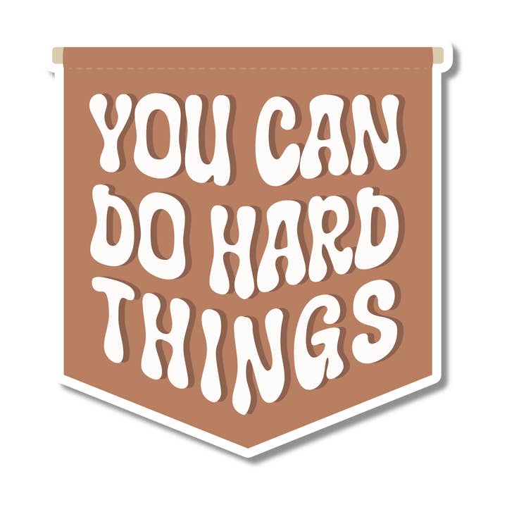 Sage & Oak - Wholesale Sticker - You Can Do Hard Things 3" Waterproof Sticker0