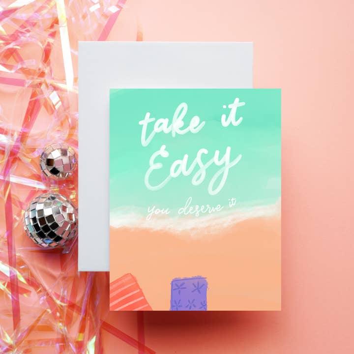Take It Easy, You Deserve It Relaxation | Greeting Card for wholesale by Sincerely Silly Goods