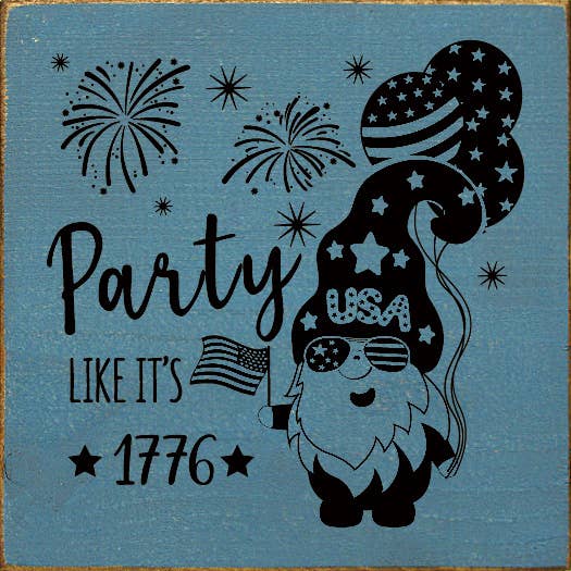 SAWDUST CITY - Wholesale Sign - Party Like It's 1776 (Party Gnome) Patriotic Wood Sign3