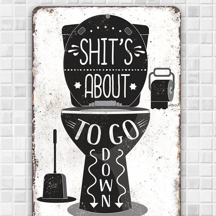 Lone Star Art Metal Signs - Wholesale Bathroom Sign - Shit's About To Go Down - Metal Sign8