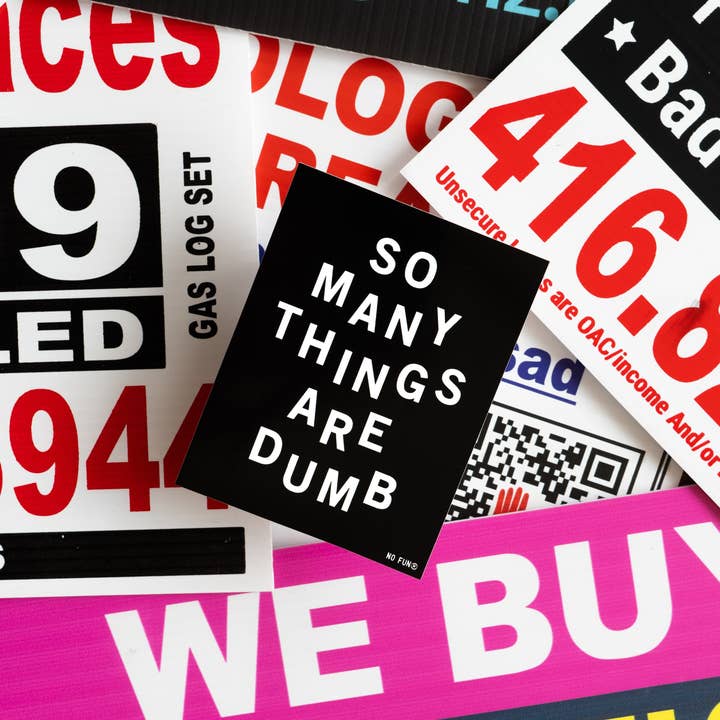 Black "So Many Things Are Dumb" Bumper Sticker for wholesale on Faire1