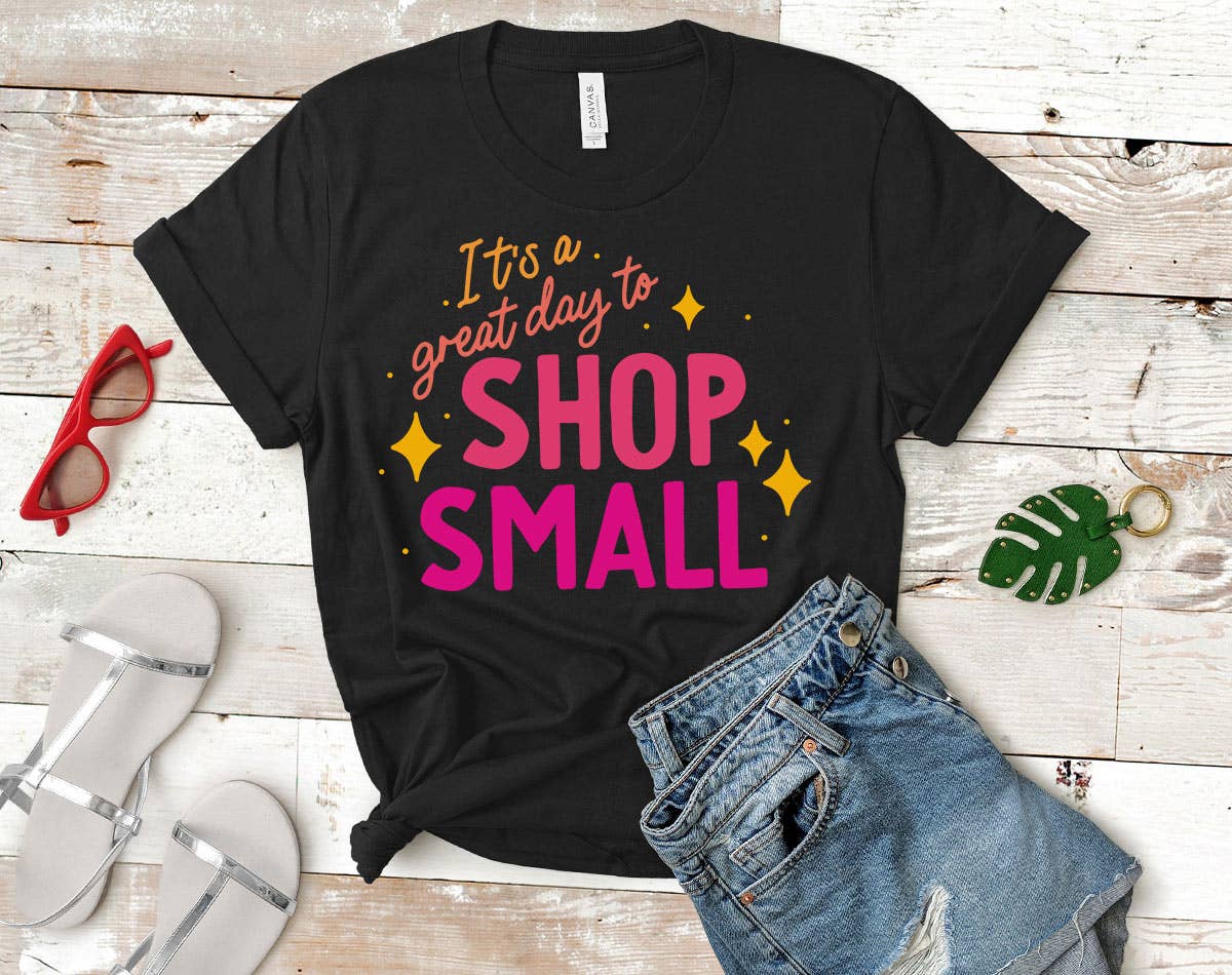 House Of Rodan - Wholesale T-Shirt (Graphic) - Women's - It's A Great Day To Shop Small - Local Small Business Shirt3