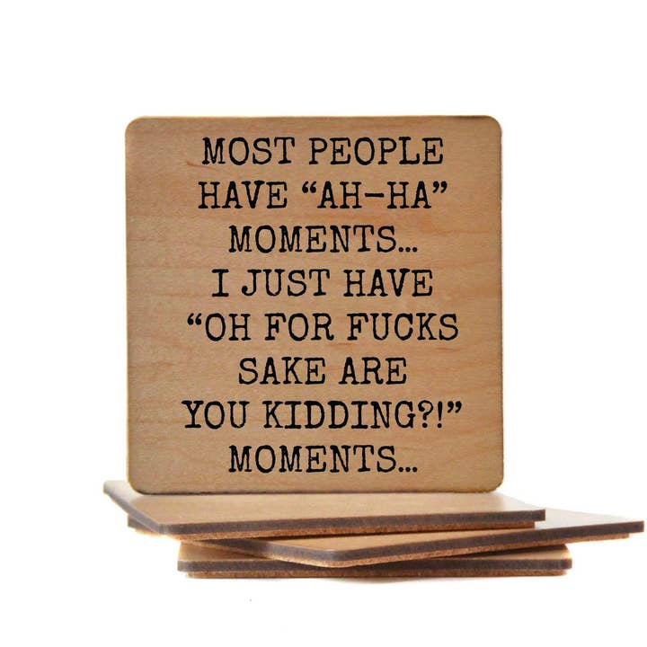 Coasters - Most People Have Ah-Ha Moments Funny Wood Coaster for wholesale by Driftless Studios