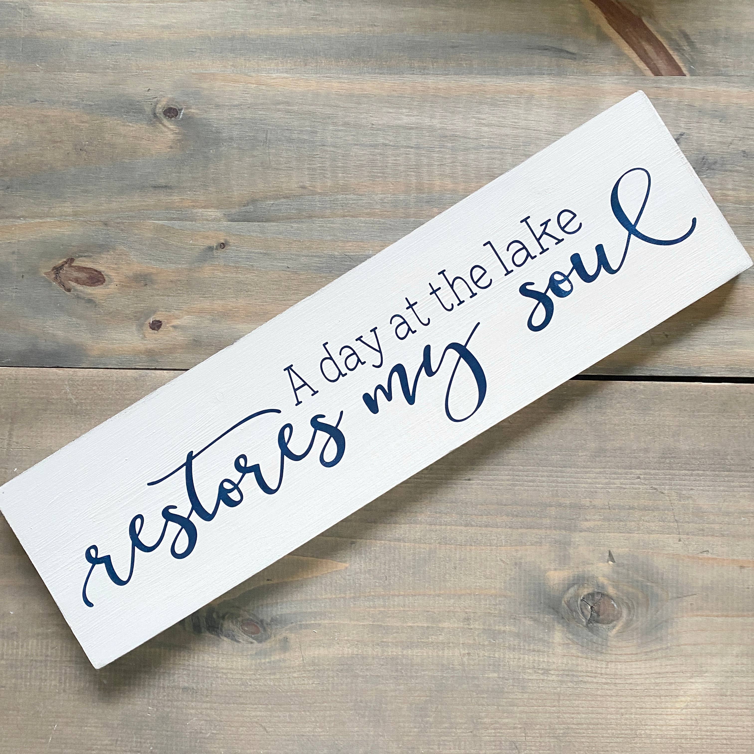 Anchored Soul Designs - Wholesale Sign - A Day At The Lake Restores My Soul Sign, nautical lake decor0