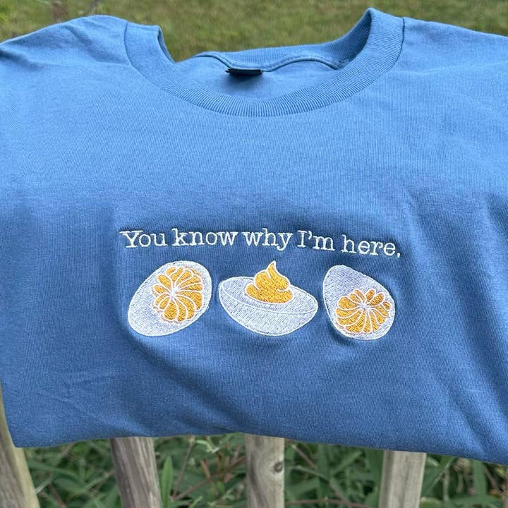 You Know Why I'm Here Thanksgiving Deviled Egg GildanT-Shirt for wholesale by Your Embroidery Girl