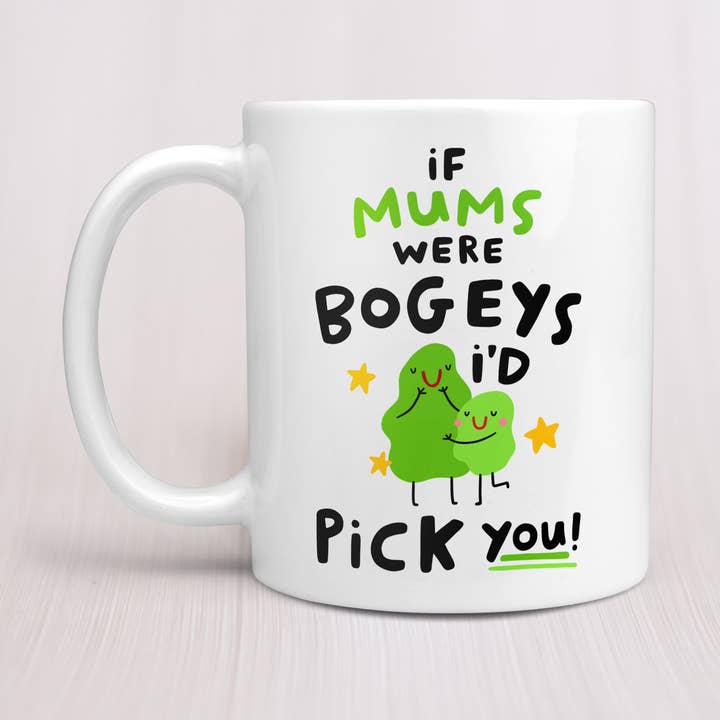 If Mums Were Bogeys I'd Pick You for wholesale by Dandy Sloth