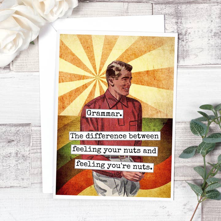 Raven's Rest Studio - Wholesale Everyday Greeting Card - Funny Greeting Card. Grammar. Feeling Your Nuts1