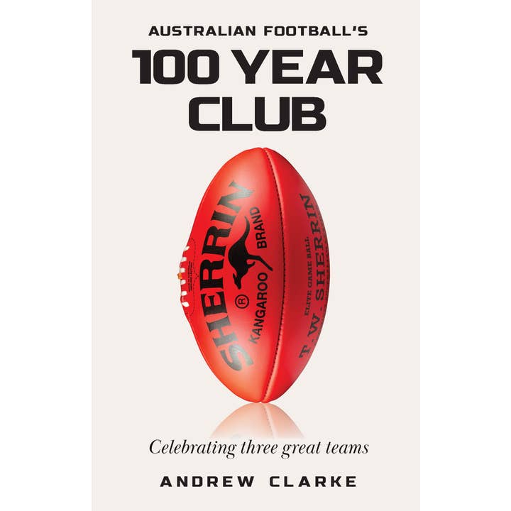 Gelding Street Press - Wholesale Sports and recreation - Australian Football's 100 year club1