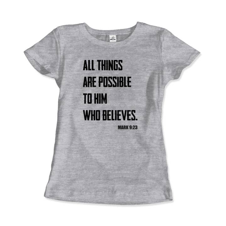 Art-O-Rama Shop - Wholesale Screen Printed T-Shirt - Women's - Biblical Quote - Mark 9:23 - All Things Are Possible T-Shirt8