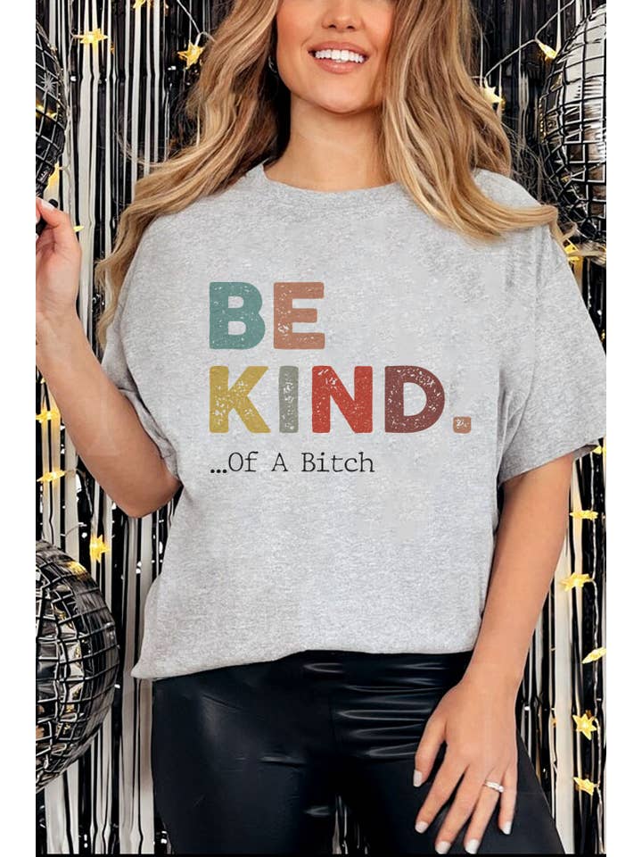Top Avenue - Wholesale Screen Printed T-Shirt - Women's - Be Kind of A Bitch, Unisex Round Neck T-Shirt9