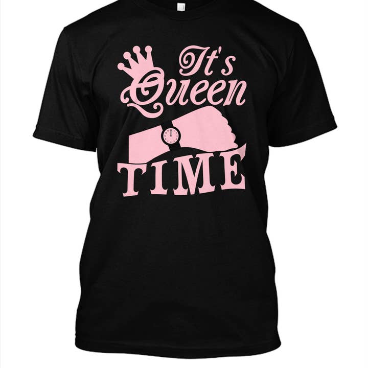 It's Queen Time T-Shirt for wholesale by Get Cho' Tee On - T-Shirt Designs