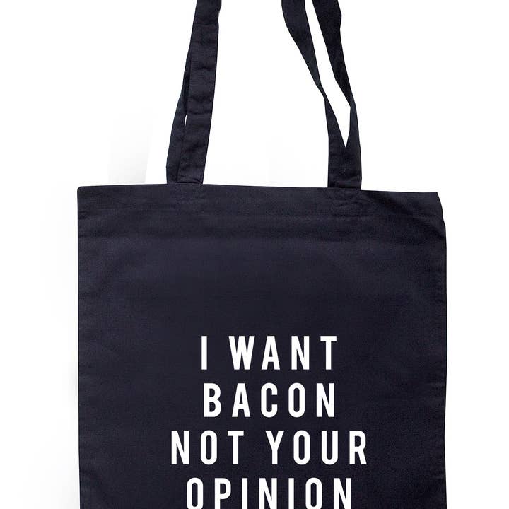 Illustrated Identity – wholesale Tote bag – Women's – I Want Bacon Not Your Opinion Tote Bag TB19791