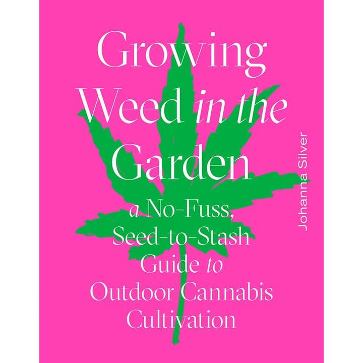 Microcosm Publishing & Distribution - Wholesale Book - Adult - Growing Weed in the Garden: A No-Fuss, Seed-to-Stash Guide