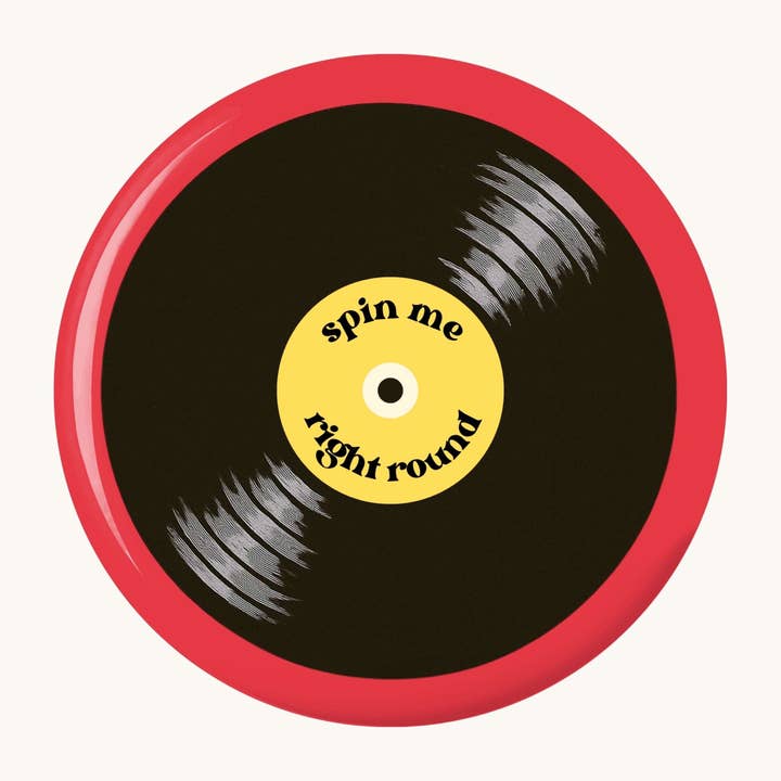 Spin Me Right Round Button or Magnet – Retro Vinyl Record Design | Music Lover Gift for wholesale by A Little Gift