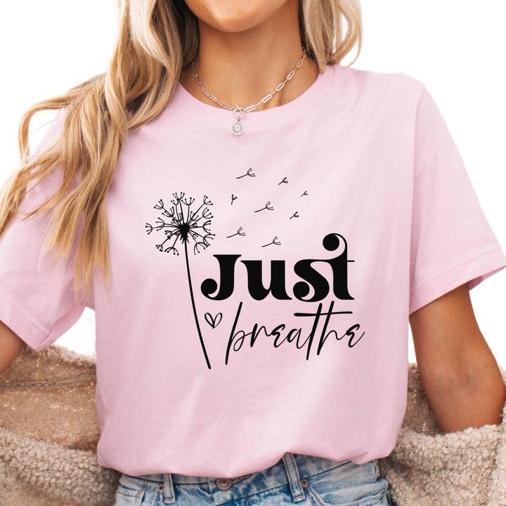 Just Breathe Shirt, Mindfulness T-Shirt, Inspirational Dandelion Tee, Mental Health Awareness Shirt, Positive Thinking Gift, Relaxation Tee for wholesale by Epic Life - Designed