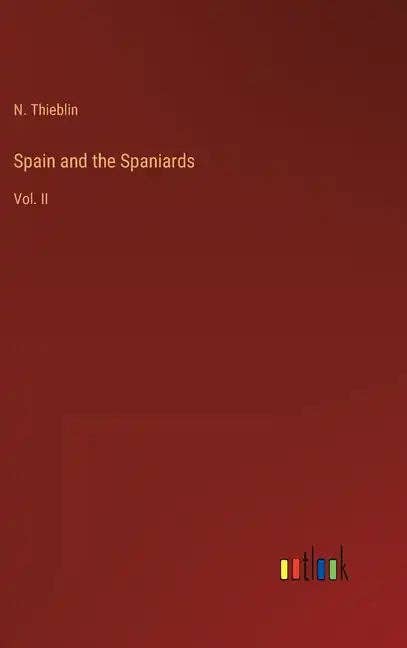 Books by splitShops - Wholesale History & Geography Book - Spain and the Spaniards: Vol. II - Hardcover0