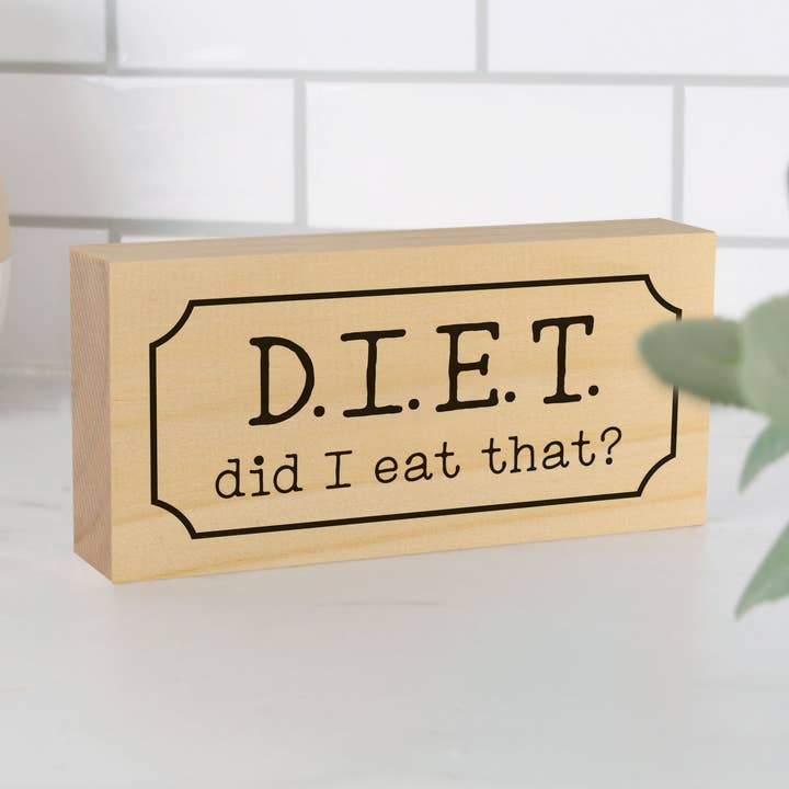 Diet, Did I Eat That Wood Block Décor for wholesale by P. Graham Dunn