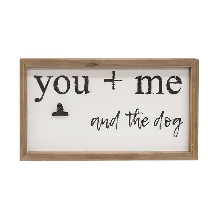 You + Me and the Dog Framed Sign w/Photo Clip for wholesale by Col House Designs