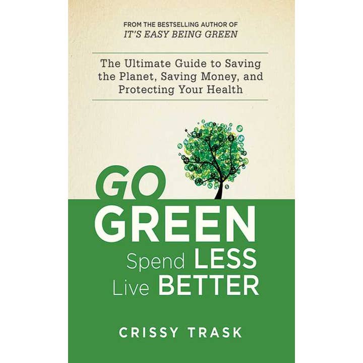 Go Green, Spend Less, Live Better by Crissy Trask for wholesale by Simon & Schuster