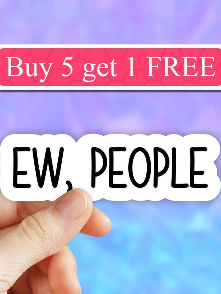 Ew people sticker, I hate people funny sticker, car sticker and other Purchase Wholesale ew people. Free Returns & Net 60 Terms on Faire trending on Faire.