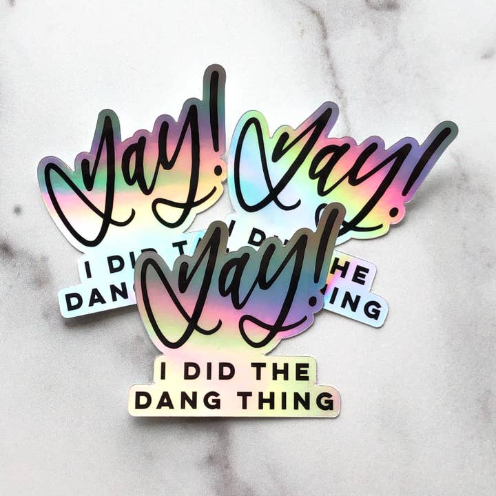 Autocollant vinyle holographique « Yay ! J'ai fait le truc « Dang » pour la vente par Carly Allred Studio