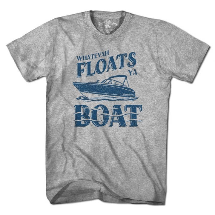 Whatevah Floats Ya T-Shirt pour la vente par Chowdaheadz