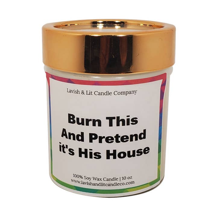 Burn This And Pretend It's His House - Scented Candle for wholesale by Lavish & Lit Candle Company