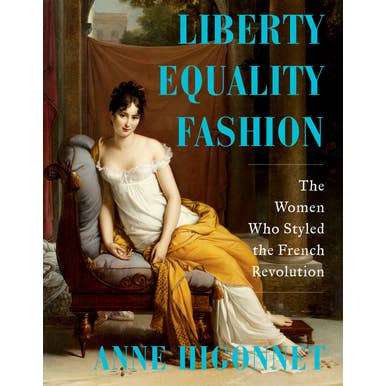 Liberty Equality Fashion: The Women Who Styled the French for wholesale by W. W. Norton
