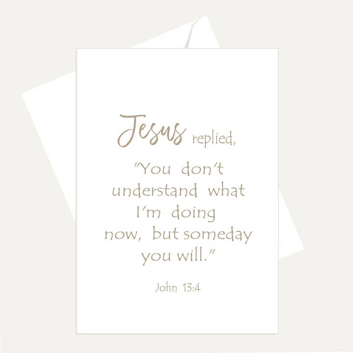 And Jesus replied "You Don't Understand..." Love Faith Card for wholesale by Bellflower Girl