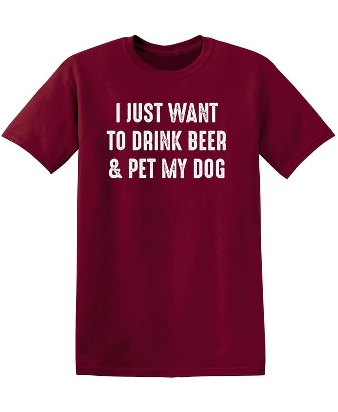 Feelin Good Tees - Wholesale Screen Printed T-Shirt - Unisex - I Just Want To Drink Beer & Pet My Dog11
