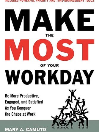 Få ut det mesta av din arbetsdag: Bli mer produktiv, engagerad och nöjd när du bemästrar kaoset på jobbet av Mary Camuto för wholesale av Boon Books