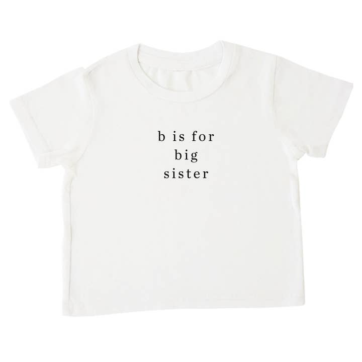 B is for big sister' Tee-100% organic cotton for wholesale by Cheerily Co.