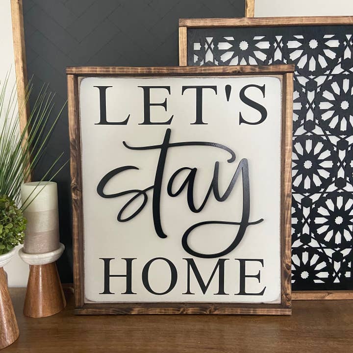 This Phrase of Life - Wholesale Sign - let’s stay home - entryway, living room sign 2