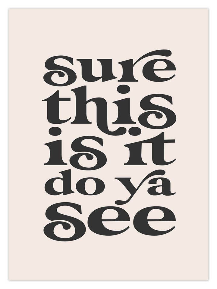 Sure This Is It for wholesale by Dusty Boy Designs