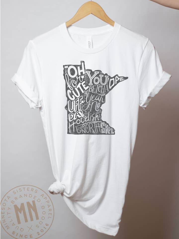 Midwestern Sayings T-Shirt - Hand-Drawn Minnesota Graphic for wholesale by Minnesota Sisters