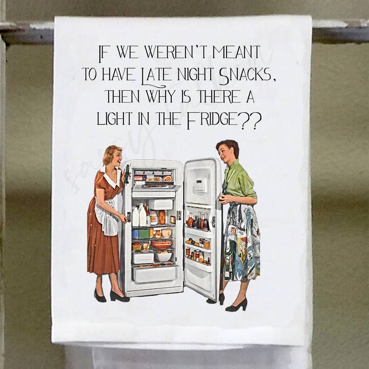 Sassy Talkin - Wholesale Tea towel - Sassy Girl, If we weren't meant to have late night snacks